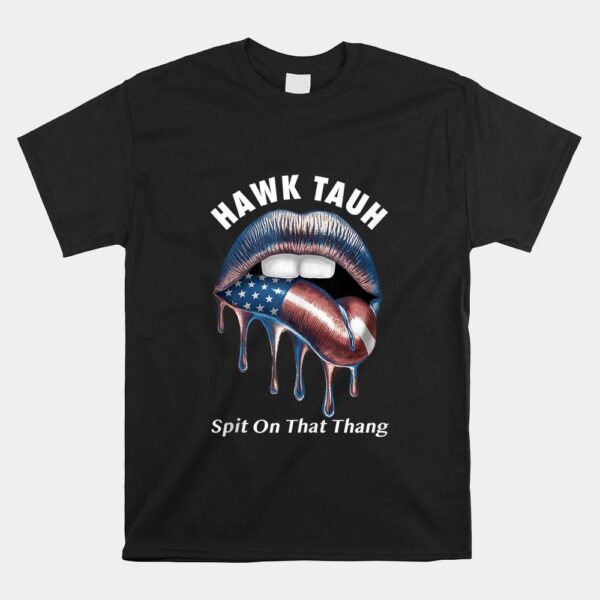 Lip Flag USA Hawk Tush Spit On That Thang Shirt