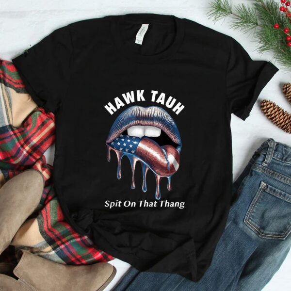 Lip Flag USA Hawk Tush Spit On That Thang Shirt