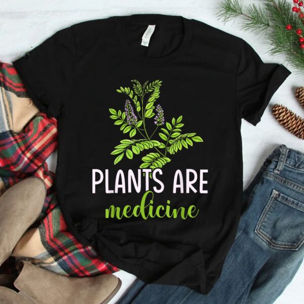 Plants Are Medicine Herbal Herbalist Shirt