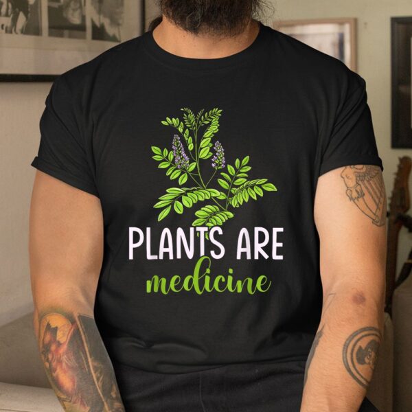 Plants Are Medicine Herbal Herbalist Shirt
