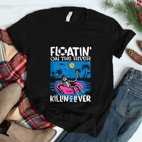 Floatin On The River Tubing Float Trip Graphic Shirt
