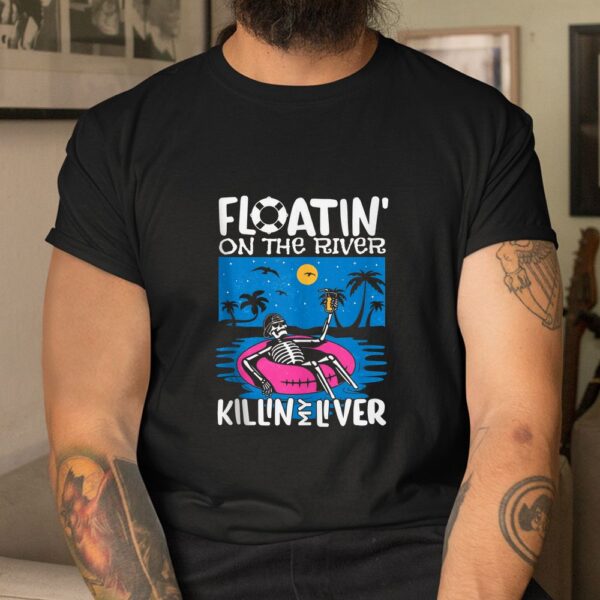 Floatin On The River Tubing Float Trip Graphic Shirt