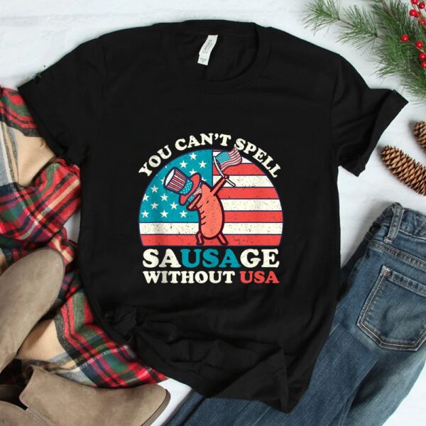 You Cant Spell Sausage Without USA Shirt