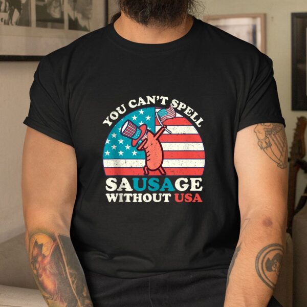 You Cant Spell Sausage Without USA Shirt