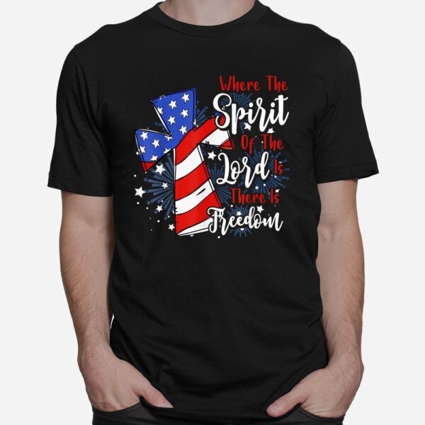 Where The Spirit Of The Lord Is There Is Freedom Shirt