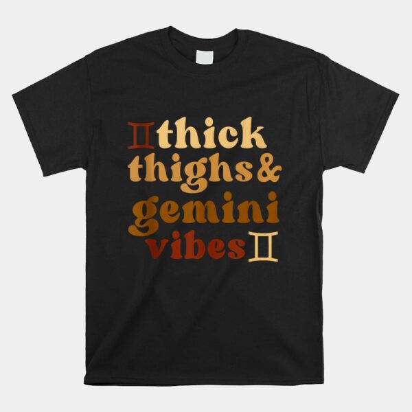 Thick Thighs Gemini Vibes Zodiac Sign Black Shirt