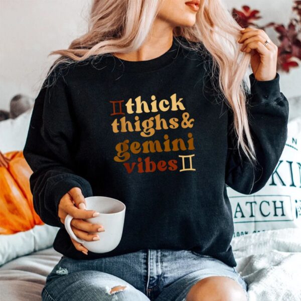 Thick Thighs Gemini Vibes Zodiac Sign Black Shirt