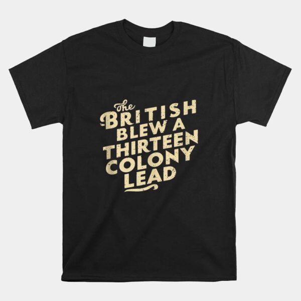 The British Blew A Thirteen Colony Lead Shirt
