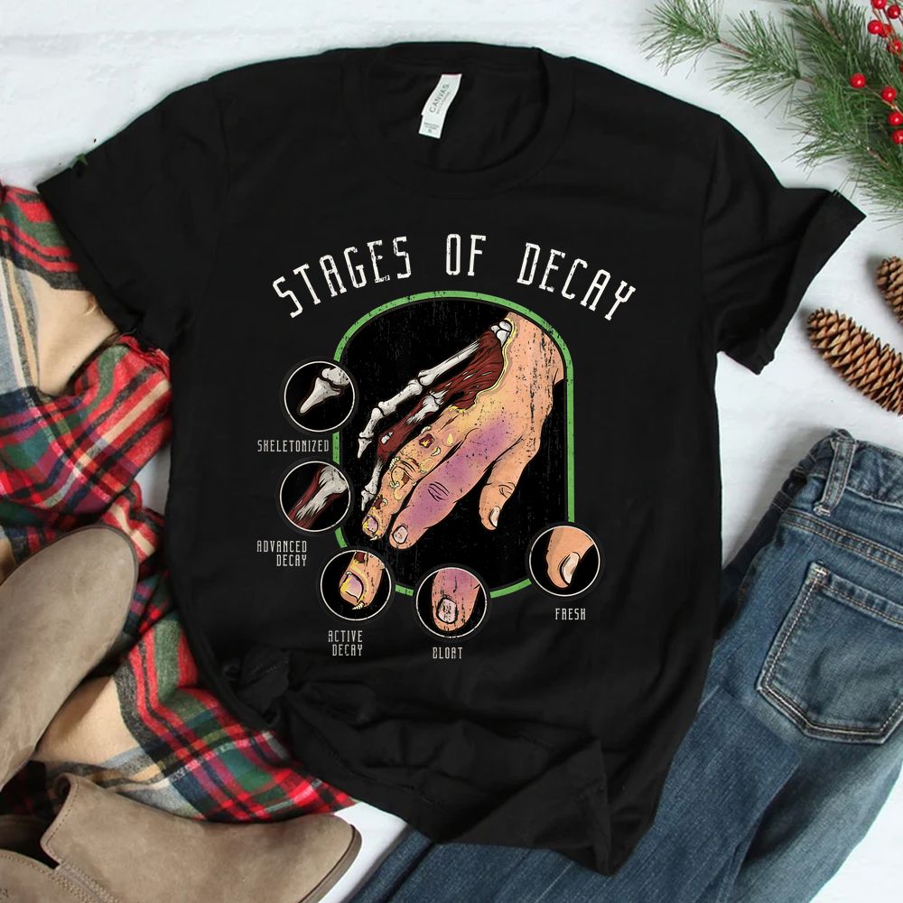 Stages Of Decay Forensic Science Funeral HomeCoroner Shirt