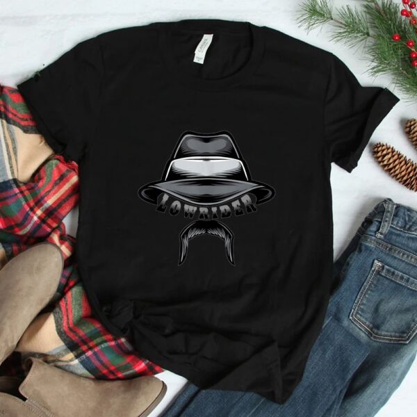 Lowrider Hat And Moustache Chicano Cholo Latino Low Rider Shirt