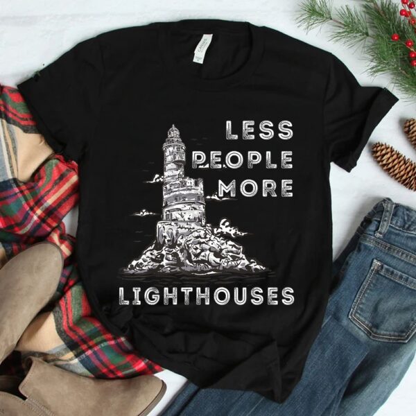 Lighthouse Less People More Lighthouses Seaside Life Sailing Shirt