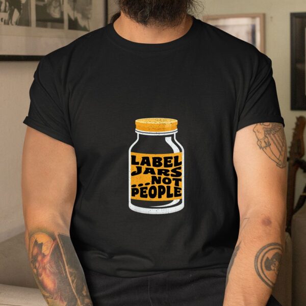 Label Jars And Not People Shirt