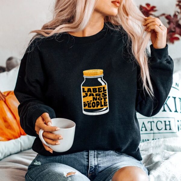 Label Jars And Not People Shirt