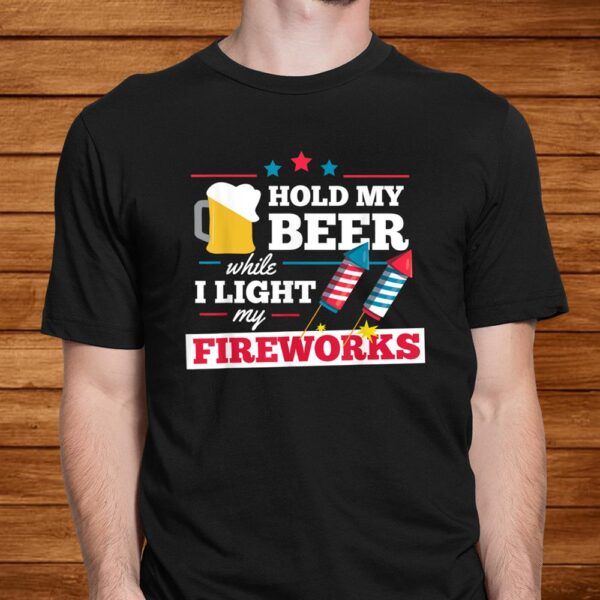 Fireworks Director Hold My Beer Funnyth Of July Shirt
