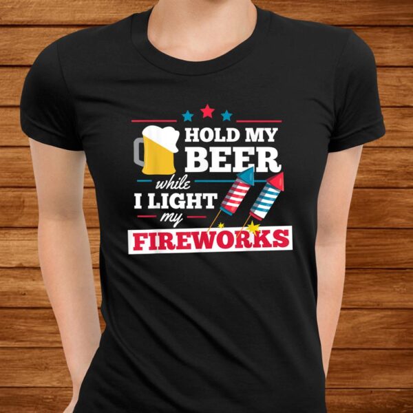 Fireworks Director Hold My Beer Funnyth Of July Shirt