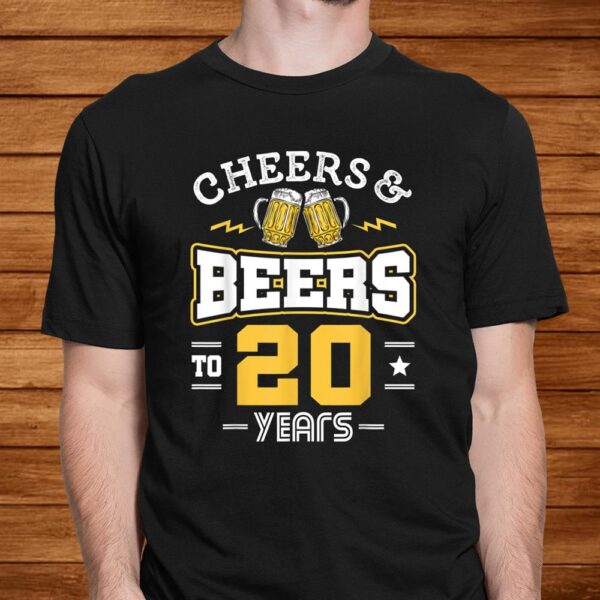 20th Birthday Cheers And Beers To0 Years Funny Shirt