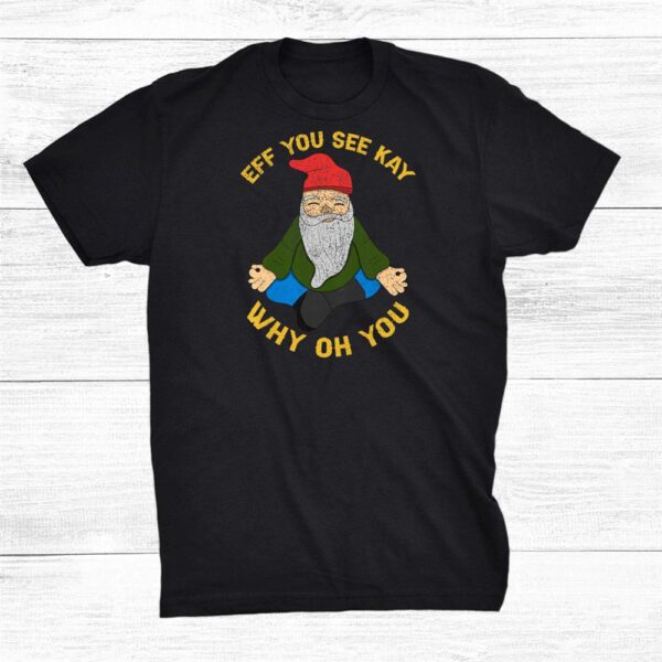 Eff You See Kay Why Oh You Santa Yoga Lover Funny Retro Xmas Shirt