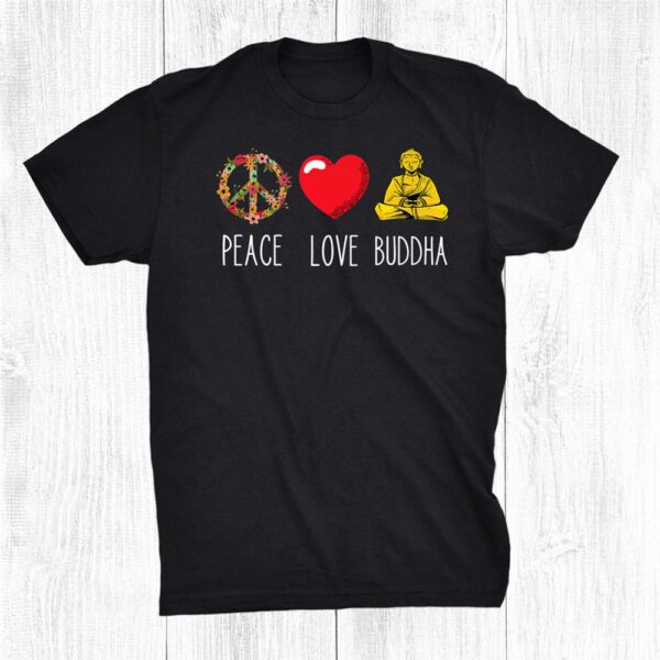 Buddha Love Peace Buddhist Zen Yoga Meditation Dao Mantra Shirt