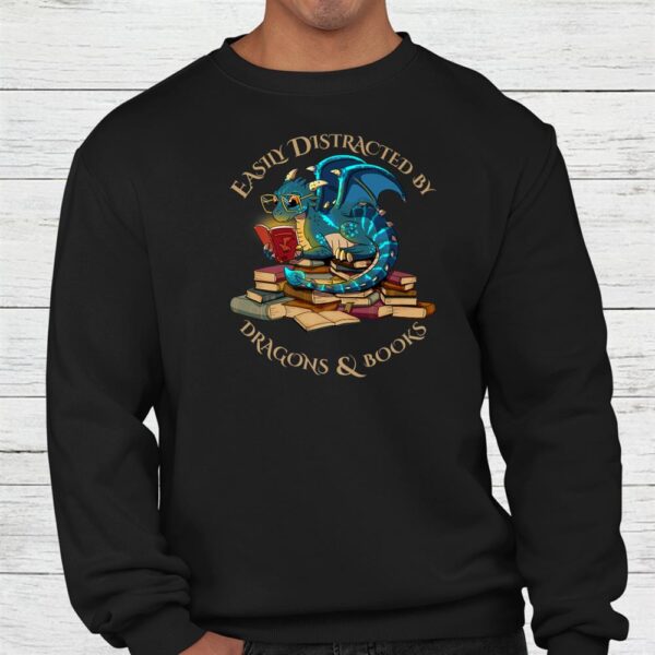 Easily Distracted By Dragons And Books Gift Nerd Dragon Shirt