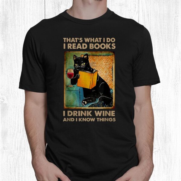 Black Cat That And Rsquo;s What I Do I Read Books I Drink Wine And Shirt