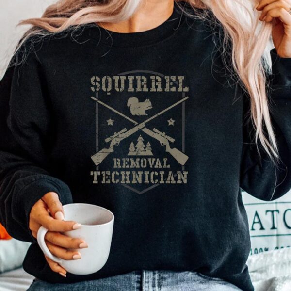 Squirrel Removal Technician Squirrel Hunting Squirrel Hunter Shirt