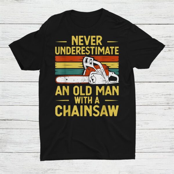 Funny Lumberjack Chainsaw Arborist Wood Logger Shirt