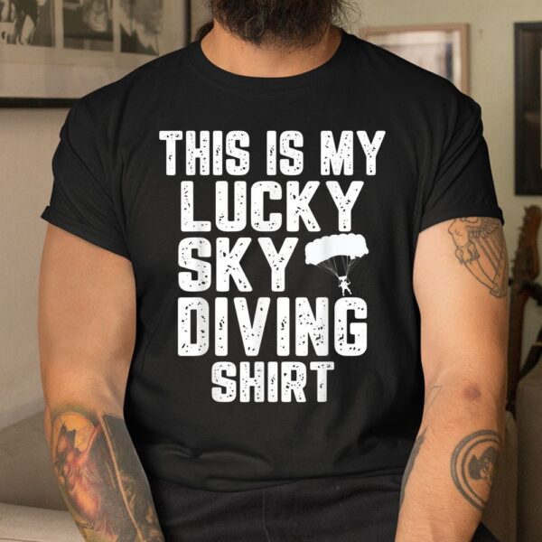 This Is My Lucky Skydiving Outfit Parachute Jumping Shirt