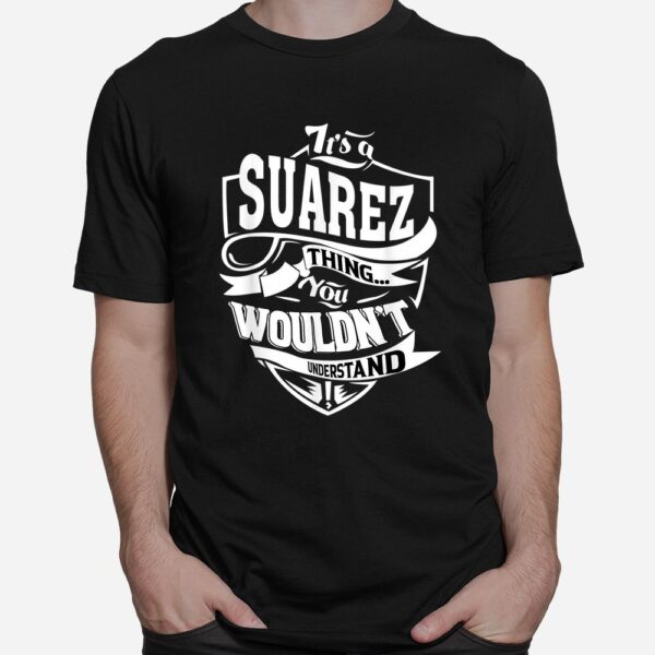 It's A SUAREZ Thing Shirt