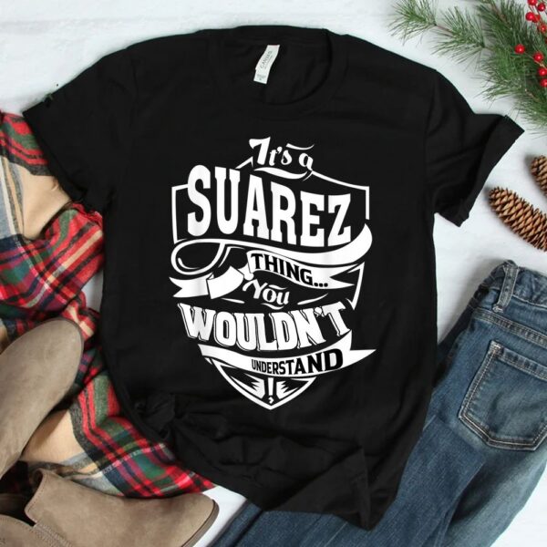 It's A SUAREZ Thing Shirt