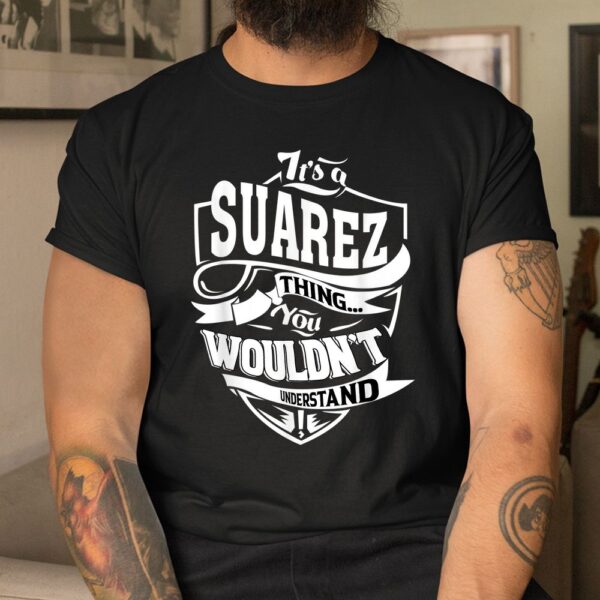 It's A SUAREZ Thing Shirt