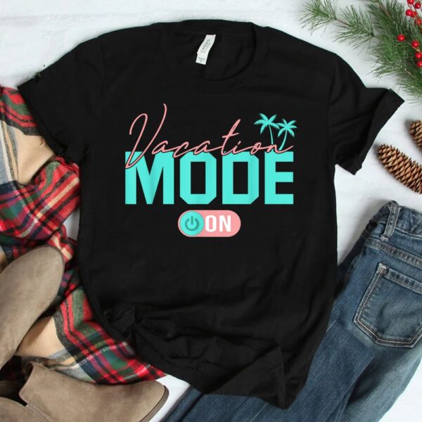Summer Family Vacay Mode Travel Traveling Mode Shirt