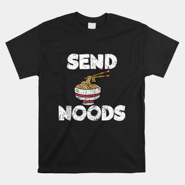 Send Noods Funny Japanese Ramen Noodle Shirt
