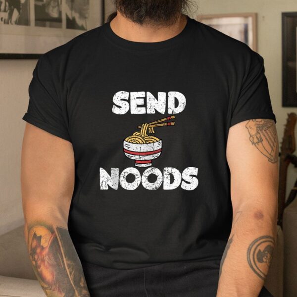 Send Noods Funny Japanese Ramen Noodle Shirt