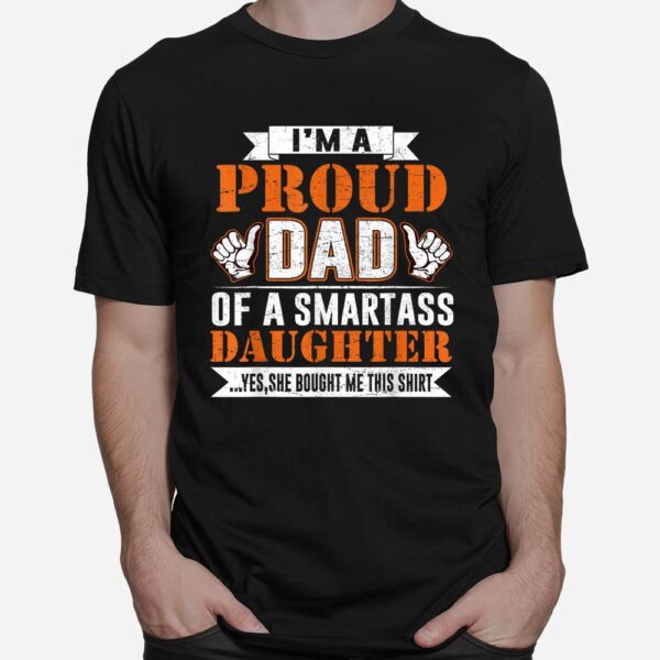 Im A Proud Dad Of A Smart Ass Daughter Shirt