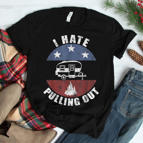 I Hate Pulling Out Retro Travel Trailer Vintage Camper Shirt