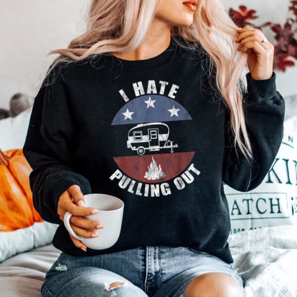 I Hate Pulling Out Retro Travel Trailer Vintage Camper Shirt