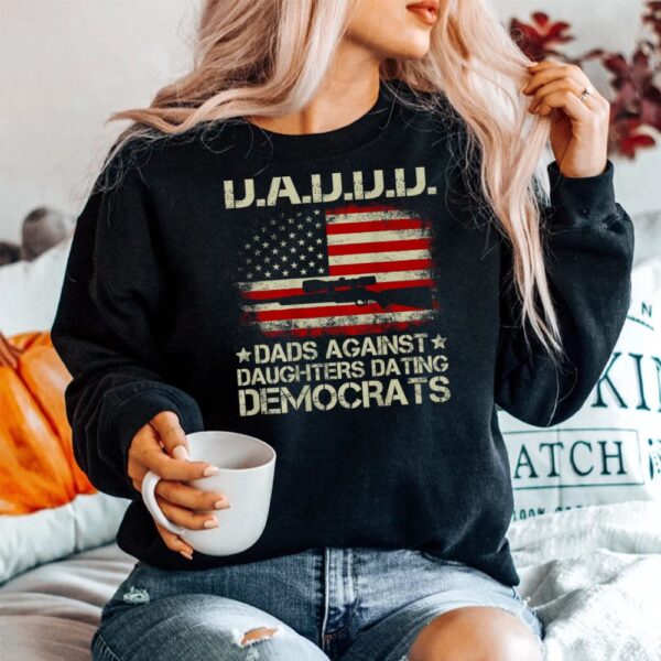 Daddd Gun Dads Against Daughters Dating Democrats Shirt