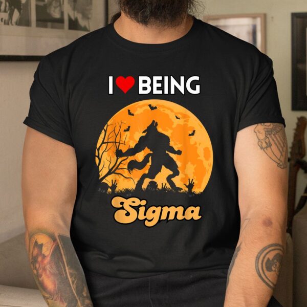 I Love Being Sigma Funny Wolf Meme Alpha Introvert Shirt