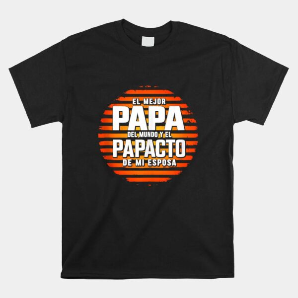 El Mejor Papa Del Mundo Camisa Para Dia Del Padre Latino Shirt