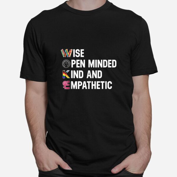 Wise Open Minded Kind And Empathetic Shirt