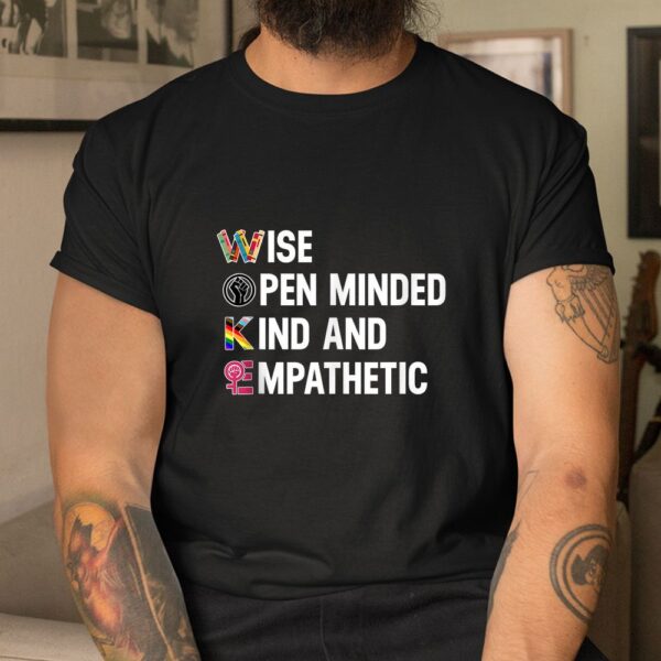 Wise Open Minded Kind And Empathetic Shirt