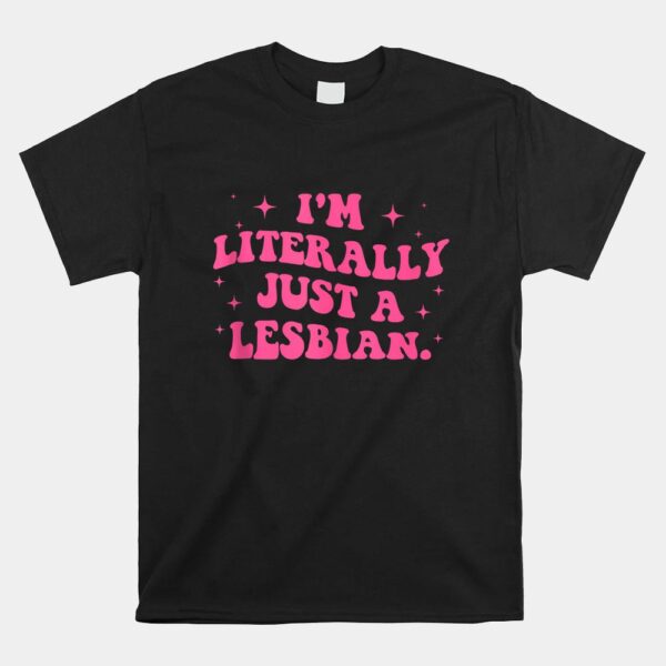 I'm Literally Just A Lesbian Minimalist Ballet Core Pride Shirt