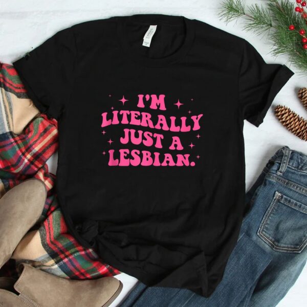 I'm Literally Just A Lesbian Minimalist Ballet Core Pride Shirt