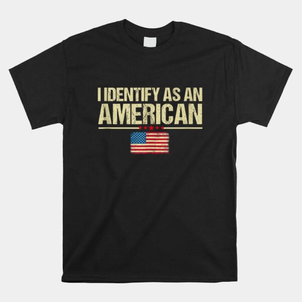 I Identify As An American US Flag Patriot Shirt