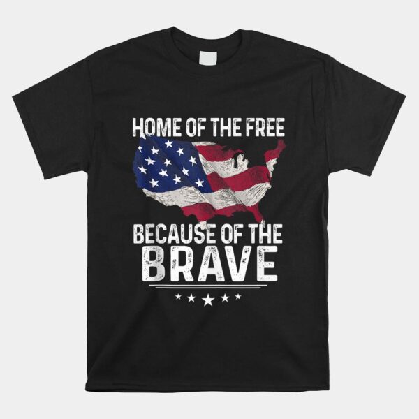 Home Of The Free Because Of The Brave Shirt