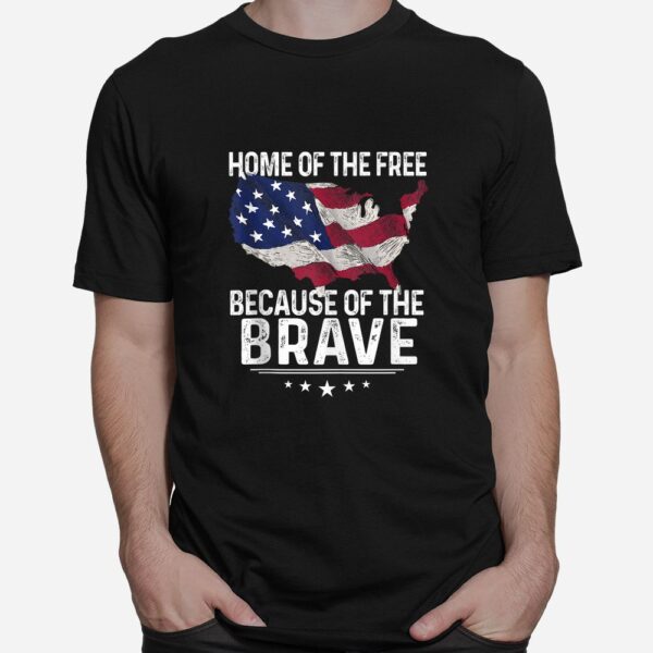 Home Of The Free Because Of The Brave Shirt