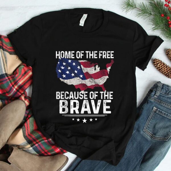 Home Of The Free Because Of The Brave Shirt