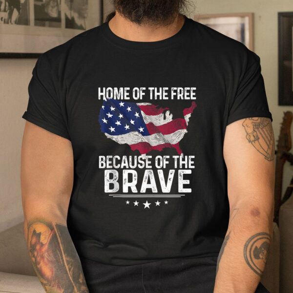 Home Of The Free Because Of The Brave Shirt