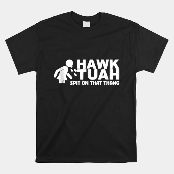 Hawk Tush Spit On That Thang Viral Election Parody Shirt