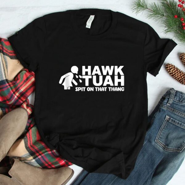 Hawk Tush Spit On That Thang Viral Election Parody Shirt